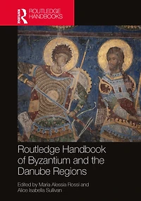 the Routledge Handbook of Byzantine Visual Culture Danube Regions, 1300-1600