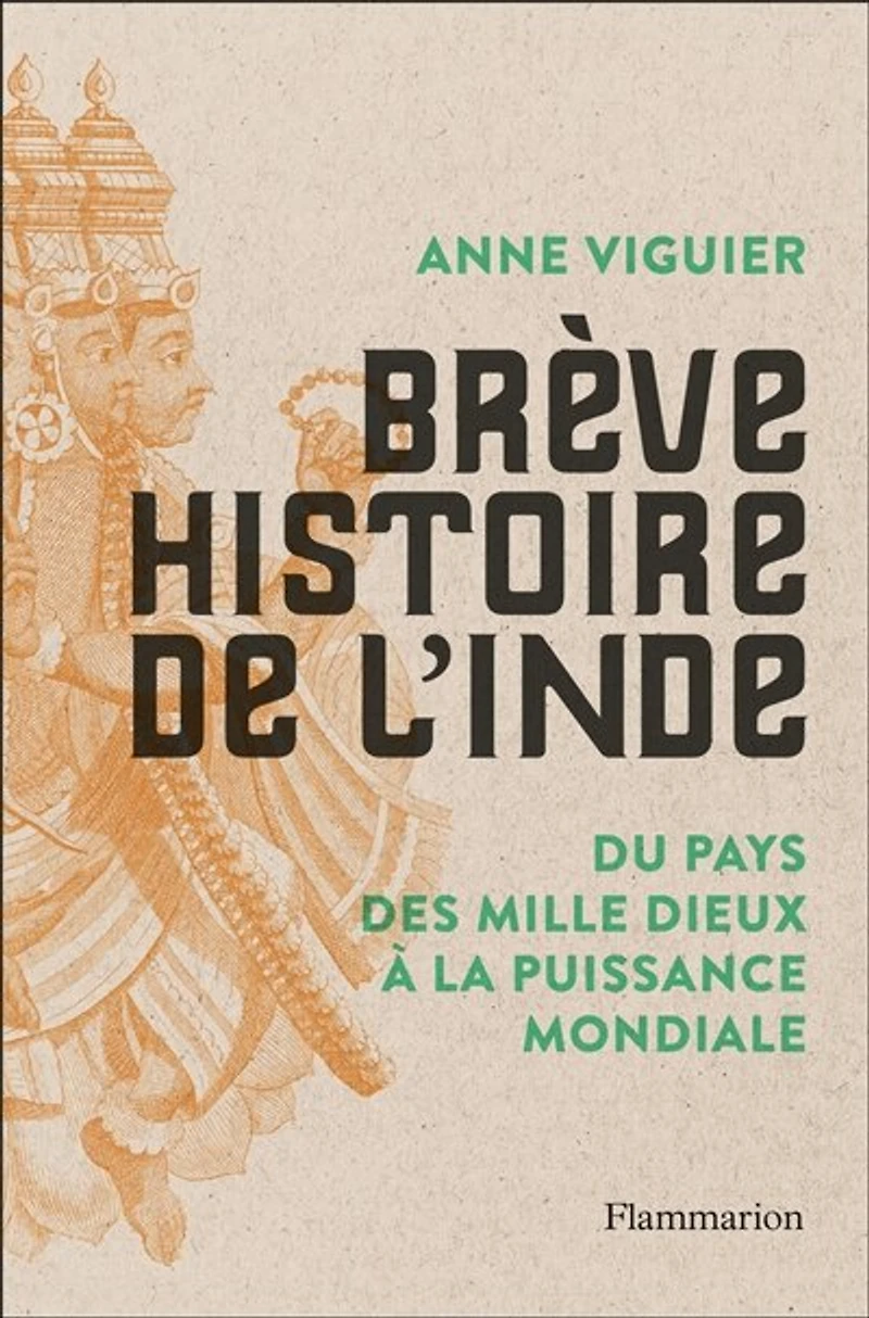 Brève histoire de l'Inde : du pays des mille dieux à la puissance mondiale: mondiale