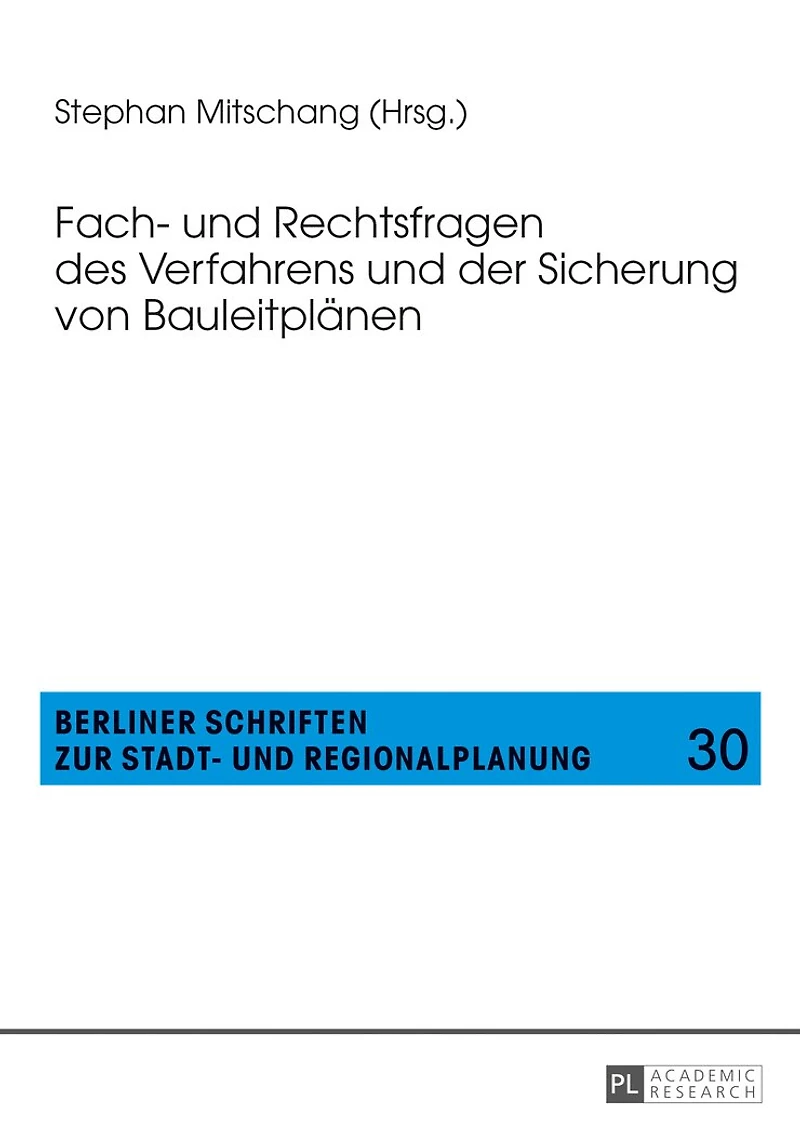 Fach- und Rechtsfragen des Verfahrens der Sicherung von Bauleitplaenen