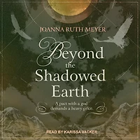 Beyond the Shadowed Earth Lib/E