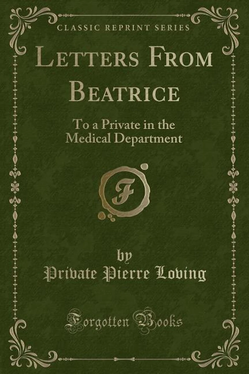 Letters From Beatrice (to a Private the Medical Department)