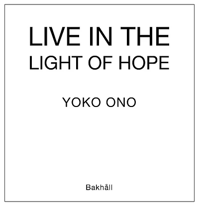 Yoko Ono: Live in the Light of Hope