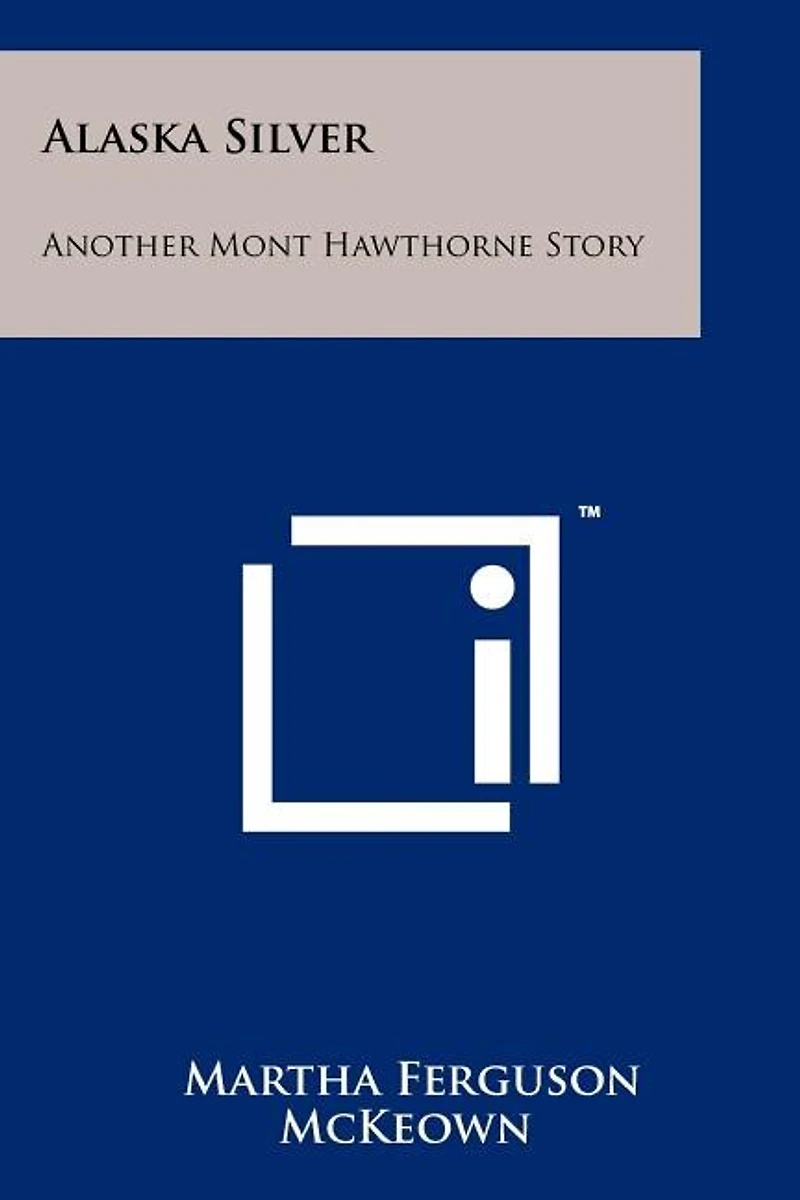 Alaska Silver: Another Mont Hawthorne Story