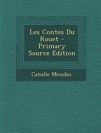 Les Contes Du Rouet - Primary Source Edition