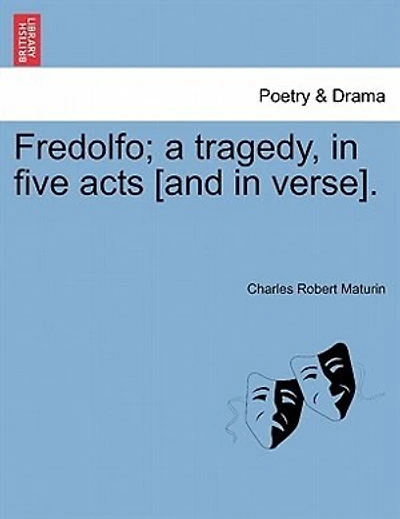 Fredolfo; a Tragedy, Five Acts [and Verse]