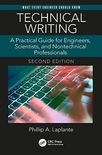 Technical Writing: A Practical Guide for Engineers, Scientists, and Nontechnical Professionals