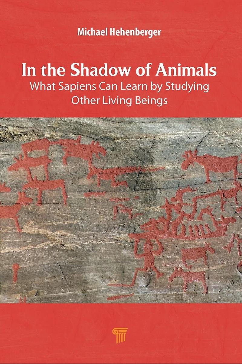 the Shadow of Animals: What Sapiens Can Learn by Studying Other Living Beings