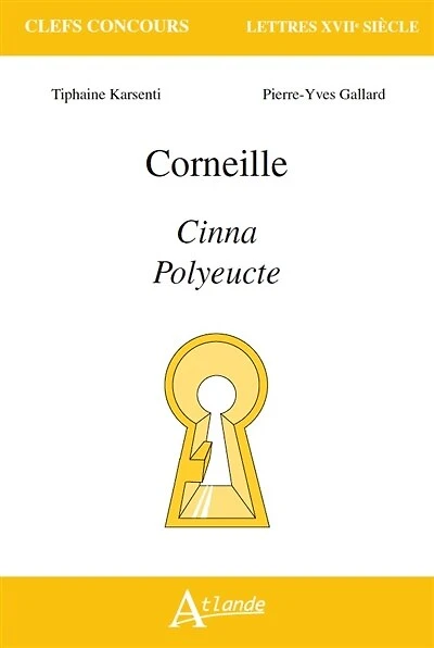 Corneille: Cinna, Polyeucte