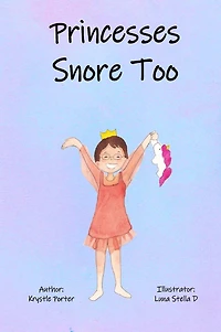 Princesses Snore Too