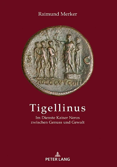 Tigellinus: Im Dienste Kaiser Neros Zwischen Genuss Und Gewalt