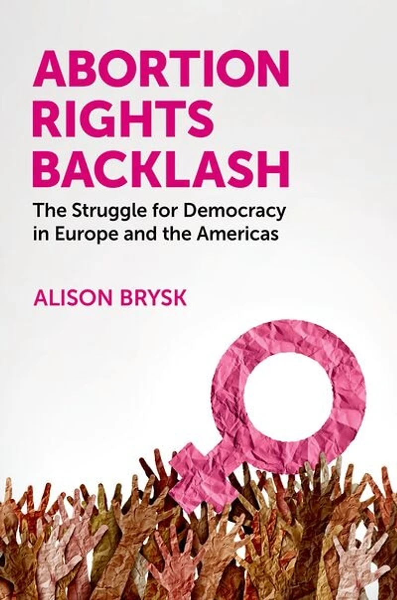 Abortion Rights Backlash: the Struggle for Democracy Europe and Americas