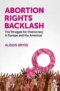 Abortion Rights Backlash: the Struggle for Democracy Europe and Americas