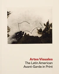 Artes Visuales: The Latin American Avant-Garde in Print