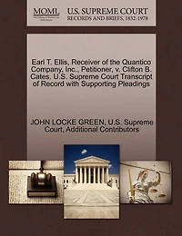 Earl T. Ellis, Receiver Of The Quantico Company, Inc., Petitioner, V. Clifton B. Cates. U.s. Supreme Court Transcript Of Record With Supporting Pleadings