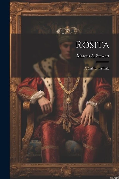 Rosita: A California Tale