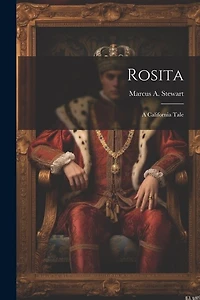 Rosita: A California Tale