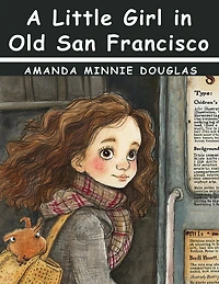 A Little Girl in Old San Francisco