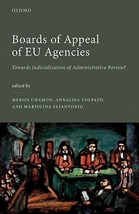 Boards of Appeal EU Agencies: Towards Judicialization Administrative Review?