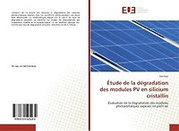 Etude de la dégradation des modules PV en silicium cristallin: Evaluation de la dégradation des modules photovoltaïques exposés en plein air