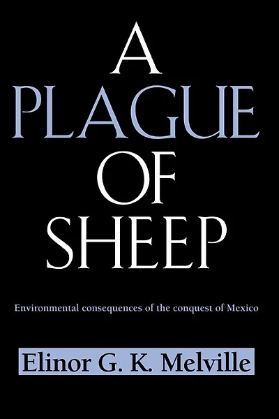 A Plague of Sheep: Environmental Consequences the Conquest Mexico