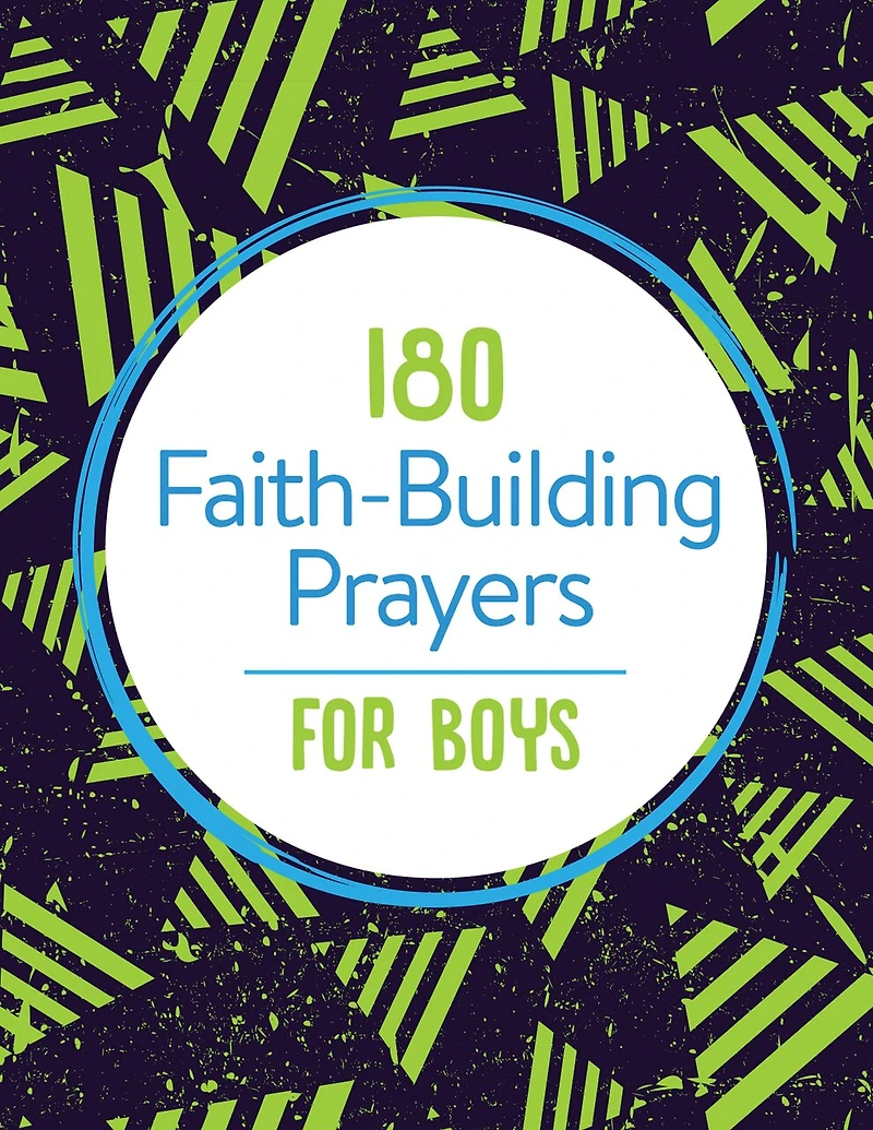 180 Prayers for a Brave Boy: Quiet-Time Inspiration and Encouragement