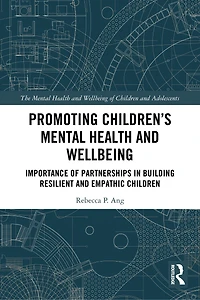 Promoting Children's Mental Health and Wellbeing: Importance of Partnerships Building Resilient Empathic Children