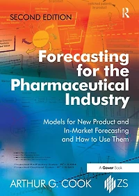 Forecasting for the Pharmaceutical Industry: Models New Product and In-Market How to Use Them