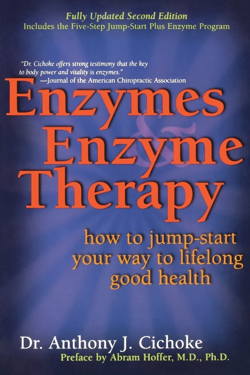 Enzymes&enzyme Therapy 2e: How to Jump-Start Your Way to Lifelong Good Health