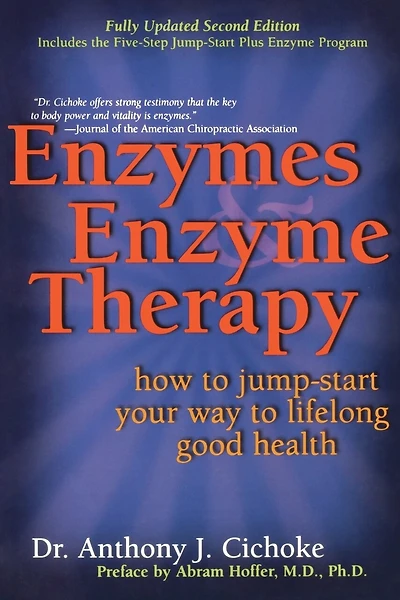 Enzymes&enzyme Therapy 2e: How to Jump-Start Your Way to Lifelong Good Health