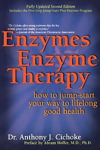 Enzymes&enzyme Therapy 2e: How to Jump-Start Your Way to Lifelong Good Health