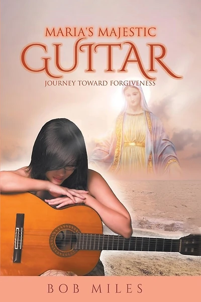 Maria's Majestic Guitar: Journey Toward Forgiveness