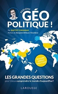 Parlons géopolitique !: les grandes questions pour mieux comprendre le monde d'aujourd'hui !