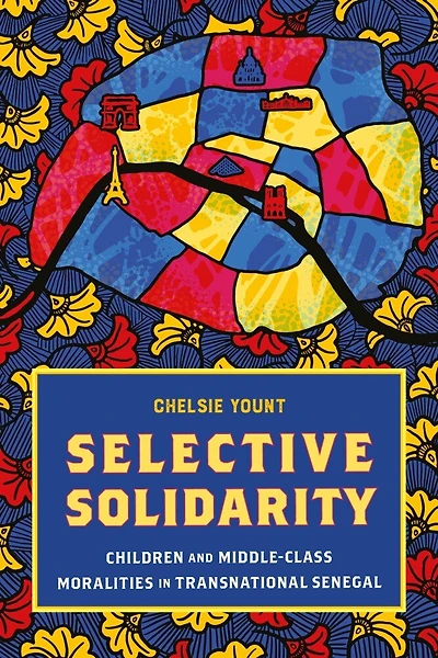 Selective Solidarity: Children and Middle-Class Moralities Transnational Senegal