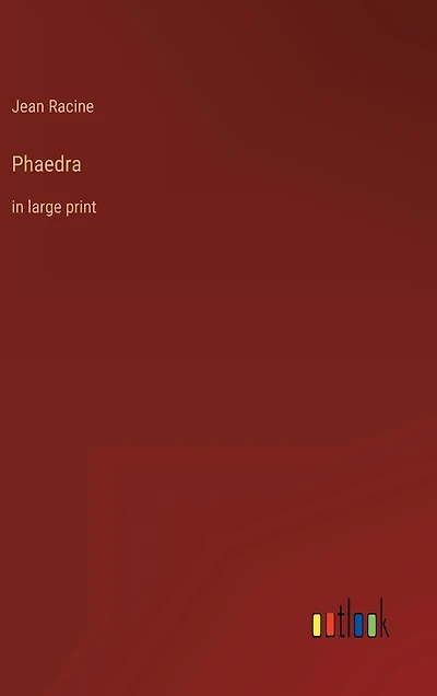 Phaedra: in large print