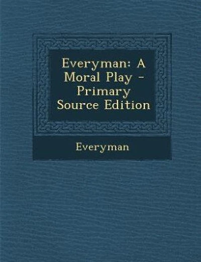 Everyman: A Moral Play