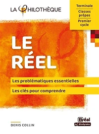 Le réel: les problématiques essentielles, clés pour comprendre