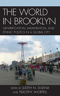 The World Brooklyn: Gentrification, Immigration, and Ethnic Politics a Global City