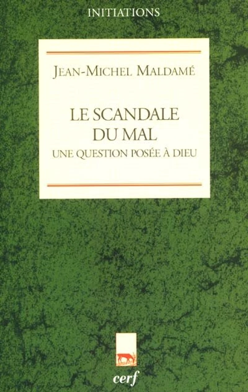 Le scandale du mal : une question posée à Dieu: une question posée à Dieu