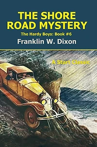 The Shore Road Mystery: The Hardy Boys: Book #6