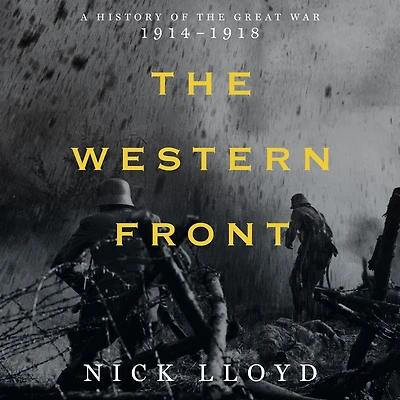 The Western Front: A History Of Great War, 1914-1918