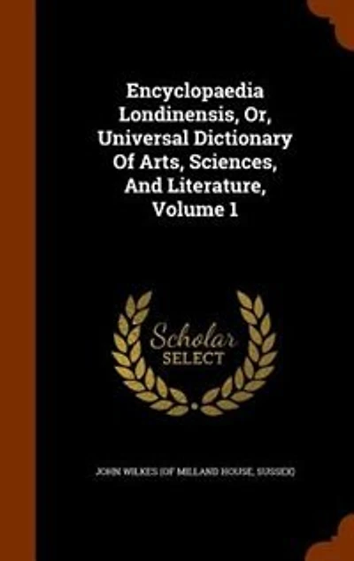 Encyclopaedia Londinensis, Or, Universal Dictionary Of Arts, Sciences, And Literature, Volume 1