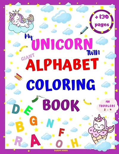 My Unicorn Twin Giant Alphabet Coloring Book: Over 130 Pages, 2020 High Quality Alphabet Fun Coloring Book for Kids Ages 2-4, with Glossy, 8.5* 11 Cover, to Learn Alphabet from A to Z and Have Fun with Your Kid, Lovely Gift for Preschool Boys and Girls.