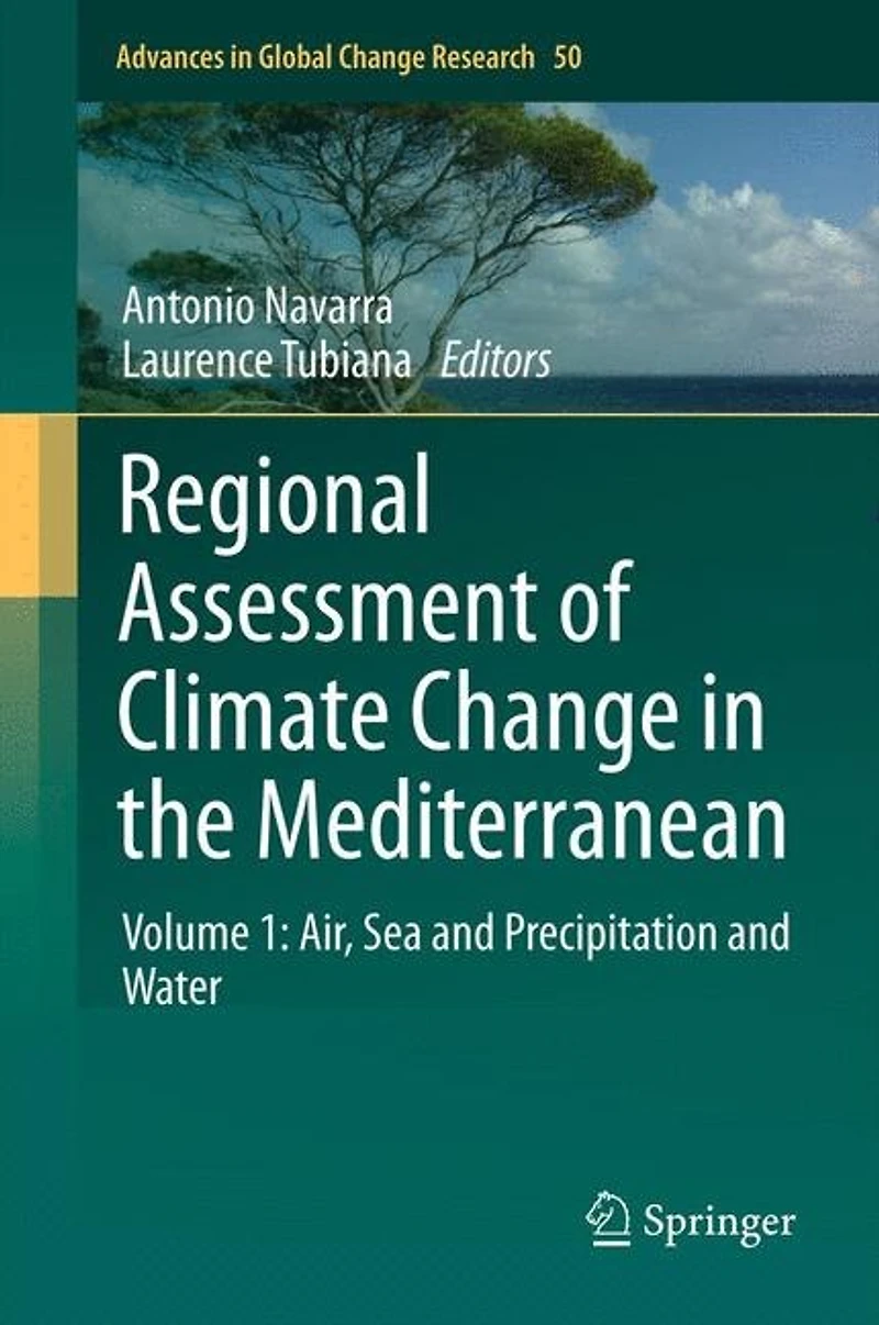 Regional Assessment Of Climate Change The Mediterranean: Volume 1: Air, Sea And Precipitation Water