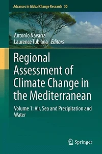 Regional Assessment Of Climate Change The Mediterranean: Volume 1: Air, Sea And Precipitation Water