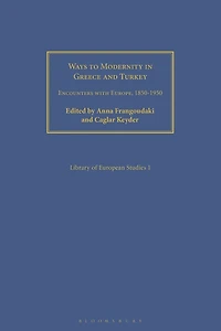 Ways to Modernity in Greece and Turkey: Encounters with Europe, 1850-1950