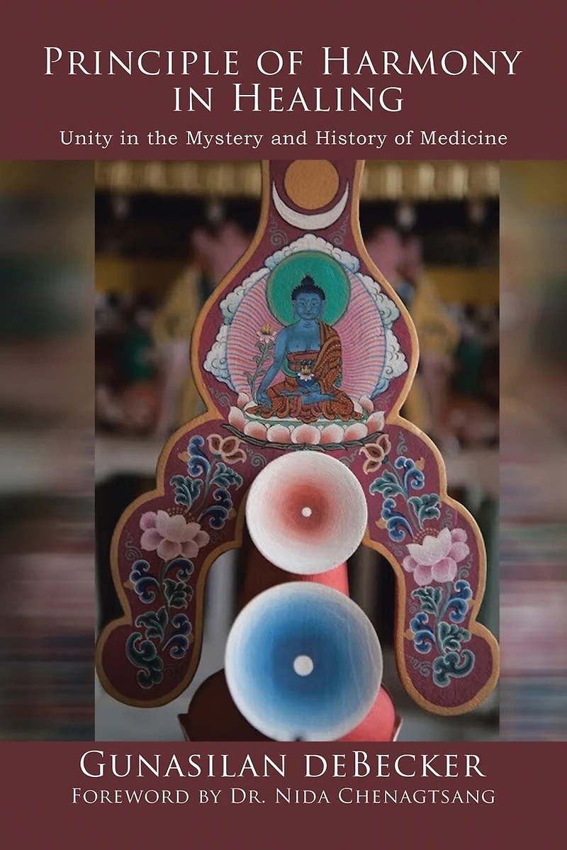 Principle of Harmony Healing: Unity the Mystery and History Medicine
