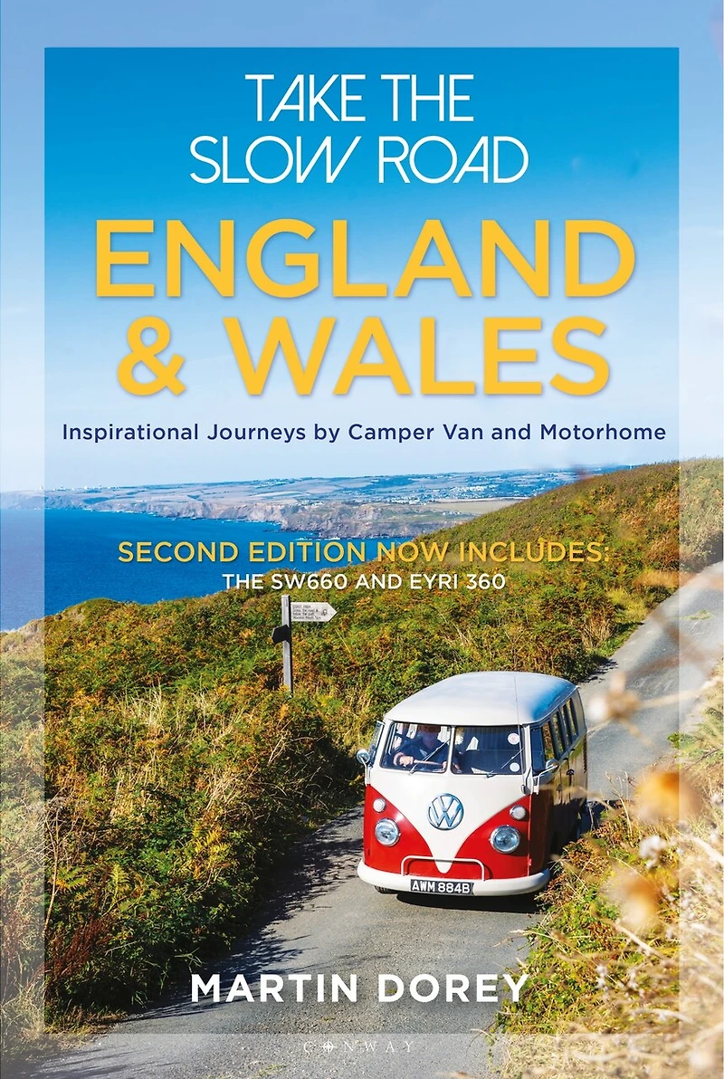 Take the Slow Road: England and Wales 2nd edition: Inspirational Journeys by Camper Van Motorhome