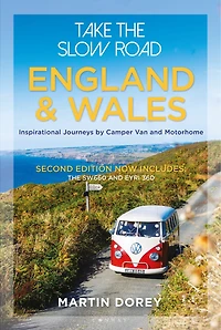 Take the Slow Road: England and Wales 2nd edition: Inspirational Journeys by Camper Van Motorhome