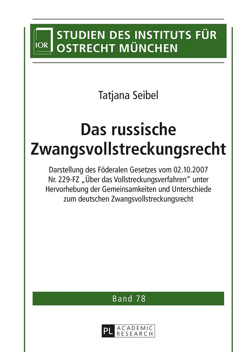 das russische Zwangsvollstreckungsrecht: Darstellung des Foederalen Gesetzes vom 02.10.2007 Nr. 229-FZ «Ueber Vollstreckungsverfahren» unter Hervorhebung der Gemeinsamkeiten und Unterschiede zum deutschen Zwangsvollstreckungsrecht