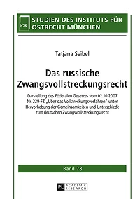 das russische Zwangsvollstreckungsrecht: Darstellung des Foederalen Gesetzes vom 02.10.2007 Nr. 229-FZ «Ueber Vollstreckungsverfahren» unter Hervorhebung der Gemeinsamkeiten und Unterschiede zum deutschen Zwangsvollstreckungsrecht
